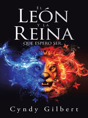cover image of El León Y La Reina Que Espero Ser.